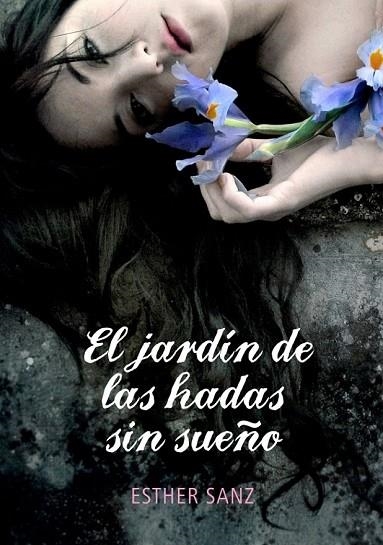 EL JARDIN DE LAS HADAS SIN SUEÑO | 9788484419242 | SANZ, ESTHER | Llibreria Online de Vilafranca del Penedès | Comprar llibres en català