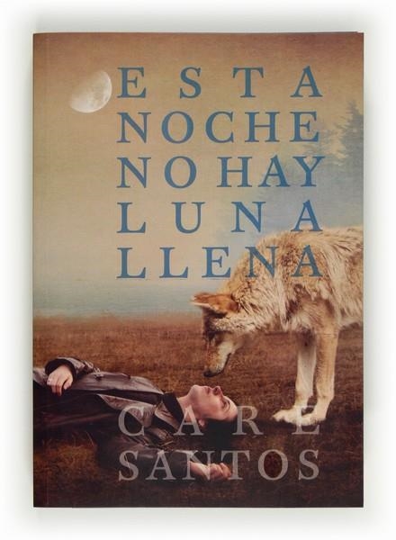 ESTA NOCHE NO HAY LUNA LLENA | 9788467554304 | SANTOS, CARE | Llibreria Online de Vilafranca del Penedès | Comprar llibres en català