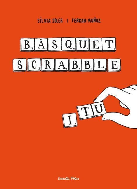 BASQUET, SCRABBLE I TU | 9788499325859 | SOLER, SILVIA I MUÑOZ, FERRAN13. | Llibreria Online de Vilafranca del Penedès | Comprar llibres en català