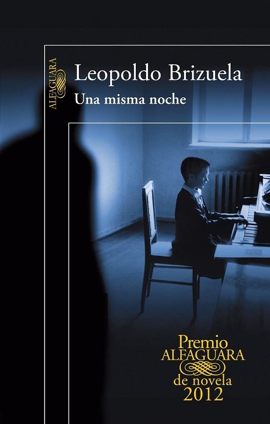 UNA MISMA NOCHE - PREMIO ALFAGUARA 2012 | 9788420402406 | BRIZUELA, LEOPOLDO | Llibreria Online de Vilafranca del Penedès | Comprar llibres en català