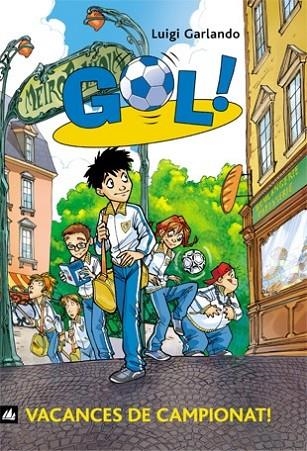 GOL 6 VACANCES DE CAMPIONAT | 9788424633639 | GARLANDO, LUIGI | Llibreria Online de Vilafranca del Penedès | Comprar llibres en català