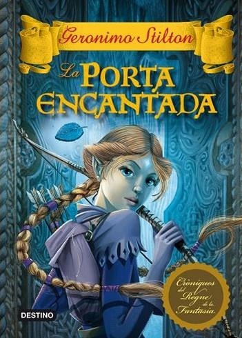 LA PORTA ENCANTADA 2 CRONIQUES DEL REGNE DE LA FANTASIA | 9788499324197 | STILTON, GERONIMO | Llibreria Online de Vilafranca del Penedès | Comprar llibres en català