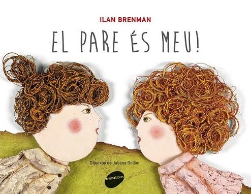 EL PARE ÉS MEU | 9788415095828 | BRENMAN, ILAN | Llibreria Online de Vilafranca del Penedès | Comprar llibres en català