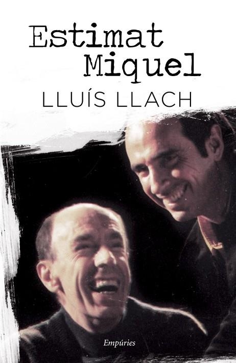 ESTIMAT MIQUEL | 9788497878388 | LLACH, LLUIS | Llibreria Online de Vilafranca del Penedès | Comprar llibres en català