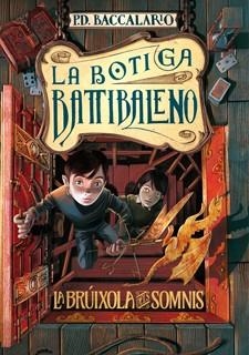 LA BOTIGA BATTIBALENO 2 LA BRÚIXOLA DELS SOMNIS | 9788424645663 | BACCALARIO, PIERDOMENICO | Llibreria Online de Vilafranca del Penedès | Comprar llibres en català