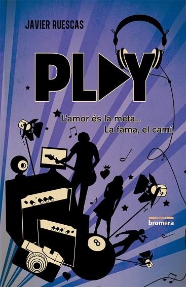 PLAY L'AMOR ES LA META LA FAMA EL CAMI | 9788490260500 | RUESCAS SÁNCHEZ, JAVIER | Llibreria Online de Vilafranca del Penedès | Comprar llibres en català