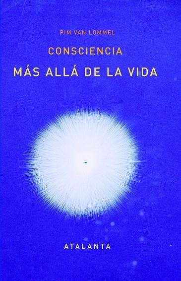 CONSCIENCIA MAS ALLA DE LA VIDA | 9788493846695 | VAN LOMMEL, PIM | Llibreria Online de Vilafranca del Penedès | Comprar llibres en català