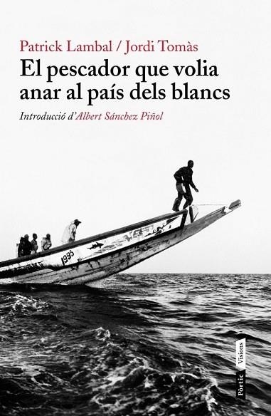 EL PESCADOR QUE VOLIA ANAR AL PAÍS DELS BLANCS | 9788498092226 | TOMAS, JORDI / LAMAL, PATRICK | Llibreria L'Odissea - Libreria Online de Vilafranca del Penedès - Comprar libros