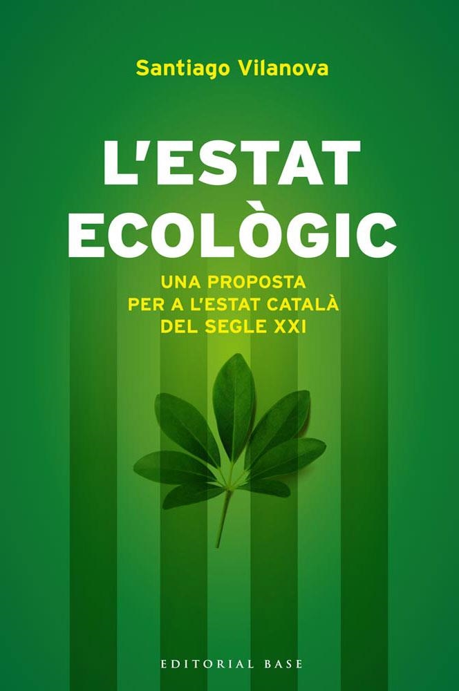 L'ESTAT ECOLOGIC | 9788415711155 | VILANOVA, SANTIAGO | Llibreria Online de Vilafranca del Penedès | Comprar llibres en català