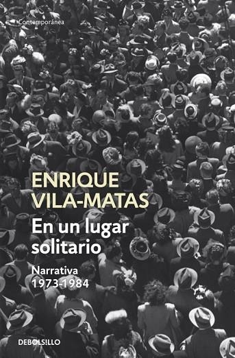 EN UN LUGAR SOLITARIO NARRATIVA 1973-1984 | 9788499087665 | VILA-MATAS, ENRIQUE | Llibreria Online de Vilafranca del Penedès | Comprar llibres en català