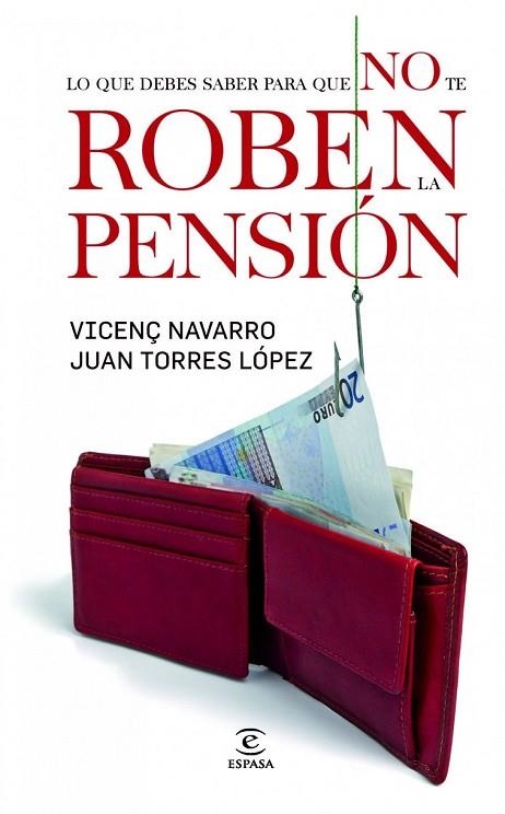 LO QUE DEBES SABER PARA QUE NO TE ROBEN LA PENSIÓN | 9788467031928 | NAVARRO, VICENÇ / TORRES, JUAN | Llibreria Online de Vilafranca del Penedès | Comprar llibres en català