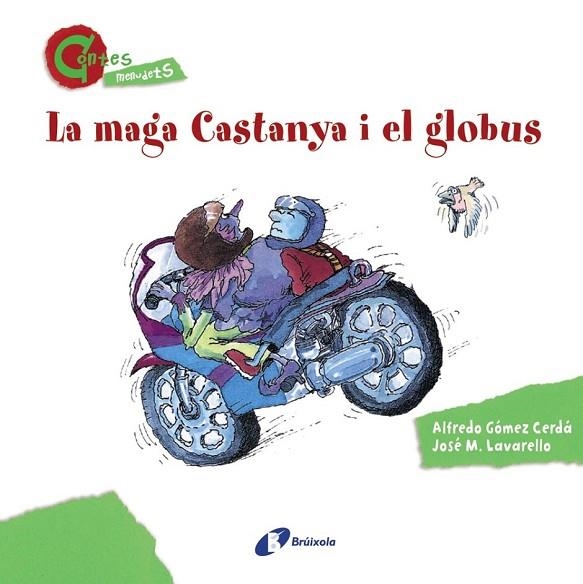 LA MAGA CASTANYA I EL GLOBUS  | 9788499064611 | GÓMEZ CERDÁ, ALFREDO | Llibreria L'Odissea - Libreria Online de Vilafranca del Penedès - Comprar libros