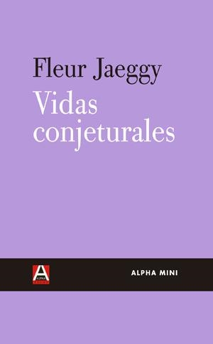 VIDAS CONJETURALES | 9788492837601 | JAEGGY, FLEUR | Llibreria Online de Vilafranca del Penedès | Comprar llibres en català