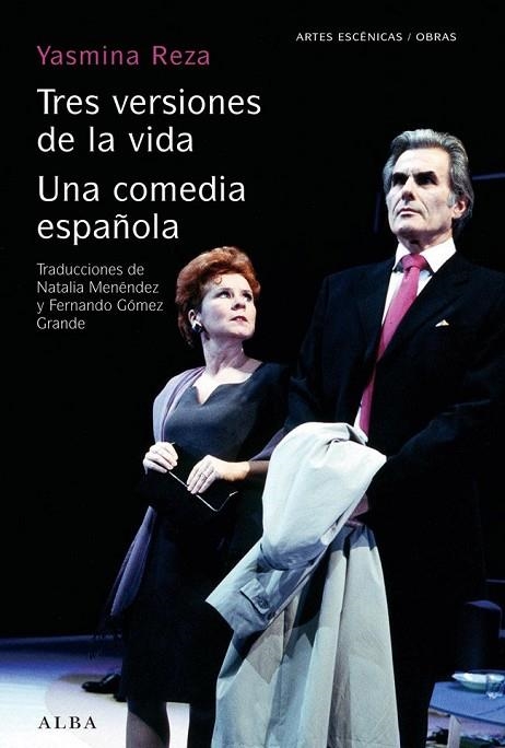 TRES VERSIONES DE LA VIDA / UNA COMEDIA ESPAÑOLA | 9788484287407 | REZA, YASMINA | Llibreria L'Odissea - Libreria Online de Vilafranca del Penedès - Comprar libros