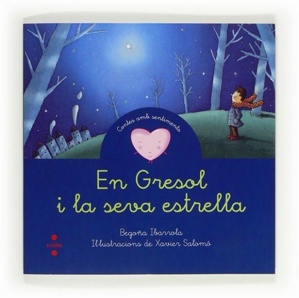 EN GRESOL I LA SEVA ESTRELLA- CONTE SOBRE LA CONFIANÇA EN UN | 9788466130295 | IBARROLA, BEGOÑA | Llibreria Online de Vilafranca del Penedès | Comprar llibres en català