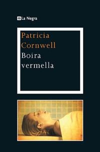 BOIRA VERMELLA (P NOVEL.LA NEGRA 2011) | 9788482645315 | CORNWELL, PATRICIA | Llibreria L'Odissea - Libreria Online de Vilafranca del Penedès - Comprar libros