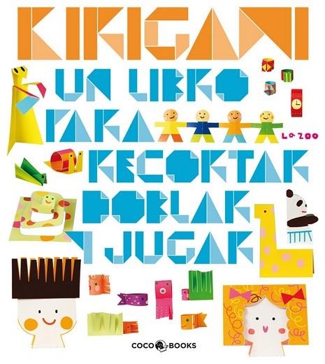 KIRIGAMI UN LIBRO PARA RECORTAR DOBLAR Y JUGAR | 9788493782122 | ZOO, LA | Llibreria Online de Vilafranca del Penedès | Comprar llibres en català