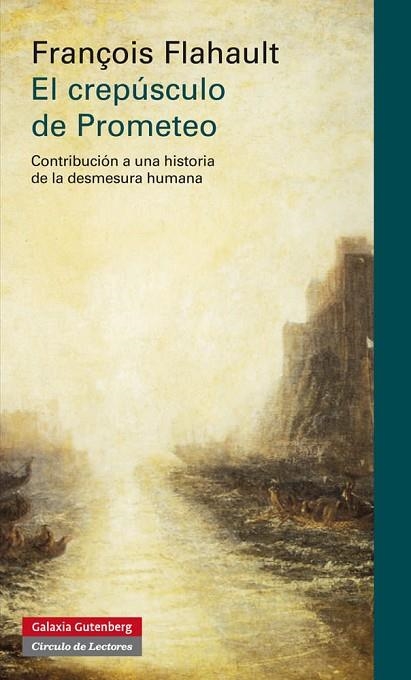 EL CREPÚSCULO DE PROMETEO | 9788415472353 | FLAHAULT, FRANÇOIS | Llibreria Online de Vilafranca del Penedès | Comprar llibres en català