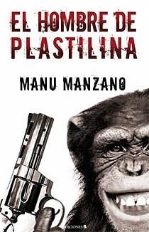 EL HOMBRE DE PLASTILINA | 9788466642408 | MANZANO, MANUEL | Llibreria Online de Vilafranca del Penedès | Comprar llibres en català