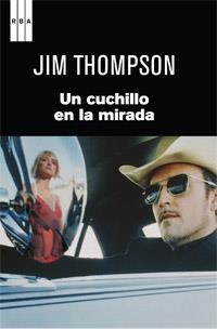 UN CUCHILLO EN LA MIRADA | 9788490062616 | THOMPSON , JIM | Llibreria Online de Vilafranca del Penedès | Comprar llibres en català