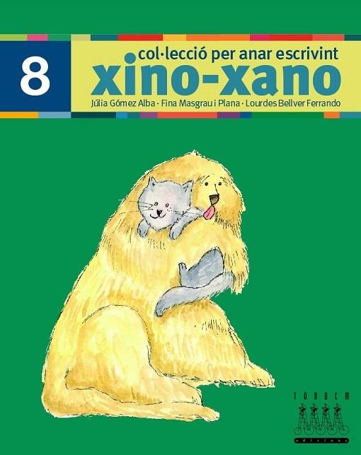 XINO XANO 8 ANAR ESCRIVINT | 9788481317039 | BELLVER FERRANDO, LOURDES/MASGRAU PLANA, FINA/GÓMEZ ALBA, JULIA | Llibreria Online de Vilafranca del Penedès | Comprar llibres en català