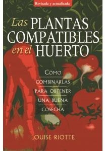 LAS PLANTAS COMPATIBLES EN EL HUERTO | 9788428215725 | RIOTTE | Llibreria Online de Vilafranca del Penedès | Comprar llibres en català