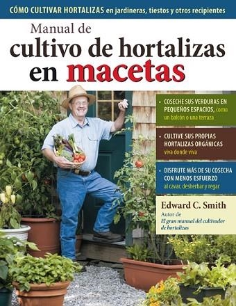 MANUAL DE CULTIVO DE HORTALIZAS EN MACETAS | 9788428215732 | SMITH, EDWARD C | Llibreria Online de Vilafranca del Penedès | Comprar llibres en català