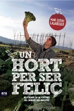 UN HORT PER SER FELIÇ | 9788415224525 | ESTEVEZ, MARC | Llibreria Online de Vilafranca del Penedès | Comprar llibres en català