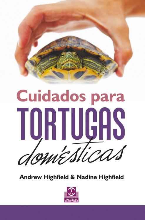 CUIDADOS PARA TORTUGAS DOMÉSTICAS  | 9788499102429 | HIGHFIELD, ANDREW/HIGHFIELD, NADINE | Llibreria Online de Vilafranca del Penedès | Comprar llibres en català