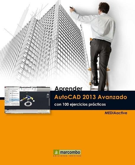 APRENDER AUTOCAD 2013 AVANZADO CON 100 EJERCICIOS PRÁCTICOS | 9788426719775 | MEDIAACTIVE | Llibreria Online de Vilafranca del Penedès | Comprar llibres en català