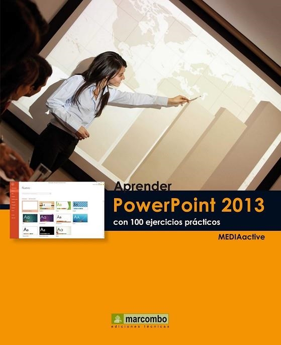 APRENDER POWERPOINT 2013 CON 100 EJERCICIOS PRÁCTICOS | 9788426719089 | MEDIAACTIVE | Llibreria Online de Vilafranca del Penedès | Comprar llibres en català