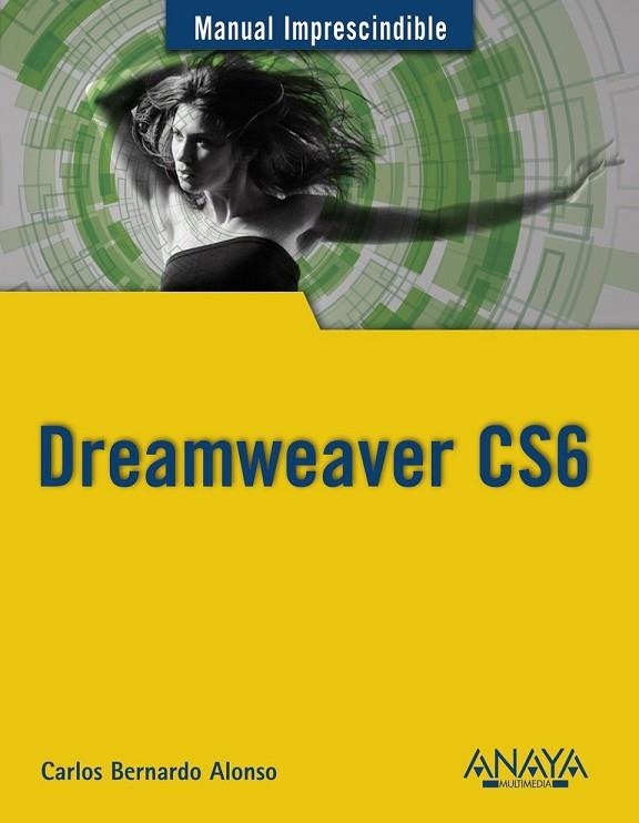 DREAMWEAVER CS6 | 9788441532748 | ALONSO, CARLOS BERNARDO | Llibreria Online de Vilafranca del Penedès | Comprar llibres en català