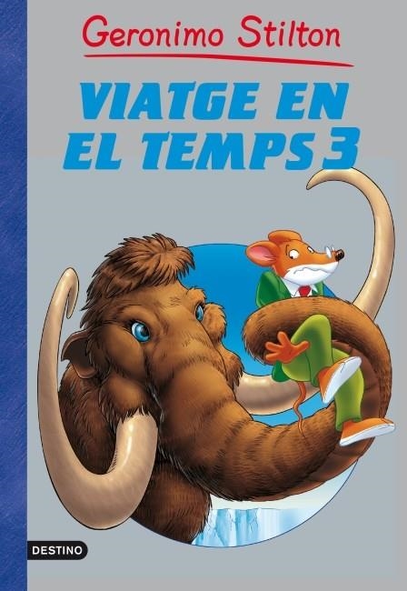 VIATGE EN EL TEMPS 3 | 9788499328430 | GERONIMO STILTON | Llibreria Online de Vilafranca del Penedès | Comprar llibres en català