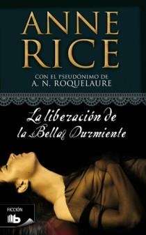 LA LIBERACION DE LA BELLA DURMIENTE | 9788498722147 | RICE, ANNE | Llibreria Online de Vilafranca del Penedès | Comprar llibres en català