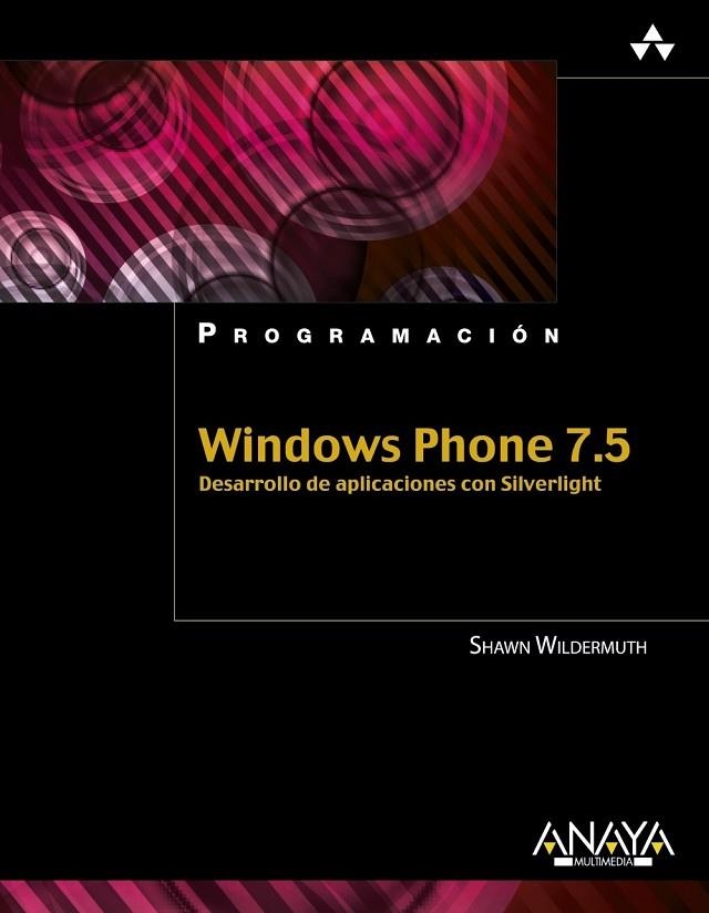 WINDOWS PHONE 7.5. DESARROLLO DE APLICACIONES CON SILVERLIGH | 9788441531697 | WILDERMUTH, SHAWN | Llibreria Online de Vilafranca del Penedès | Comprar llibres en català