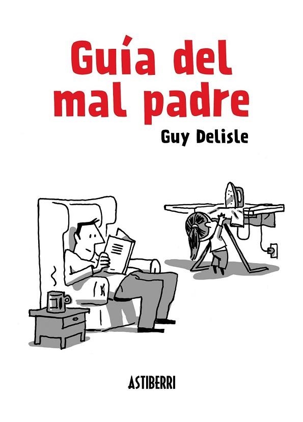 GUÍA DEL MAL PADRE | 9788415685098 | DELISLE, GUY | Llibreria Online de Vilafranca del Penedès | Comprar llibres en català