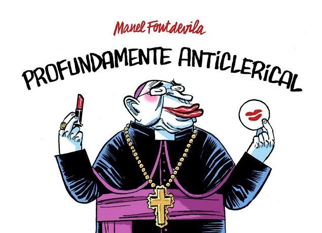 PROFUNDAMENTE ANTICLERICAL | 9788415163862 | FONTDEVILA, MANEL | Llibreria Online de Vilafranca del Penedès | Comprar llibres en català