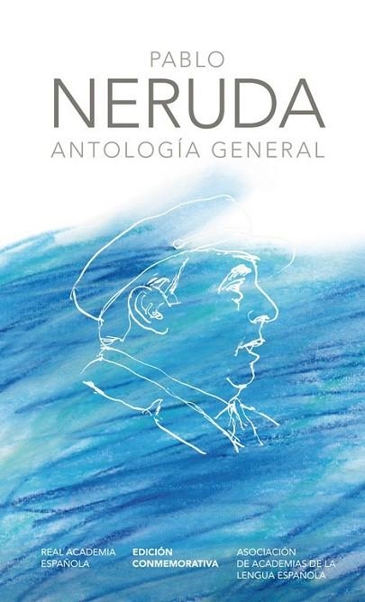 PABLO NERUDA ANTOLOGIA GENERAL EDICION CONMEMORATIVA | 9788420404967 | NERUDA, PABLO | Llibreria Online de Vilafranca del Penedès | Comprar llibres en català