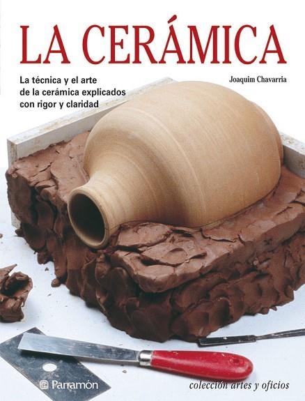 LA CERAMICA | 9788434218505 | CHAVARRIA, JOAQUIM | Llibreria Online de Vilafranca del Penedès | Comprar llibres en català