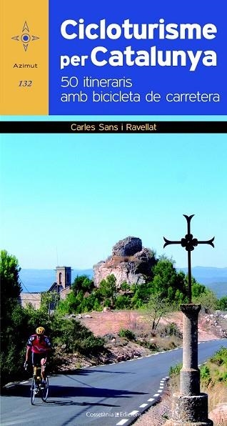 CICLOTURISME PER CATALUNYA | 9788490340479 | SANS I RAVELLAT ,CARLES | Llibreria Online de Vilafranca del Penedès | Comprar llibres en català