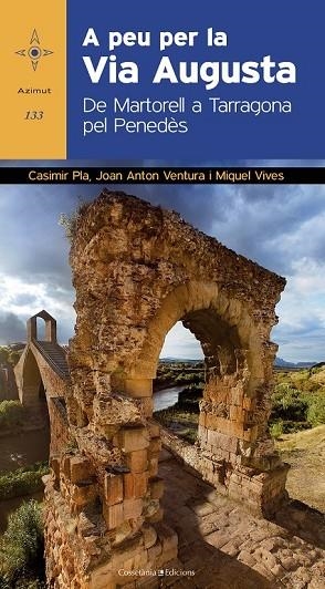 A PEU PER LA VIA AUGUSTA | 9788490341285 | PLA, CASIMIR / VENTURA, JOAN ANTON / VIVES, MIQUEL | Llibreria Online de Vilafranca del Penedès | Comprar llibres en català