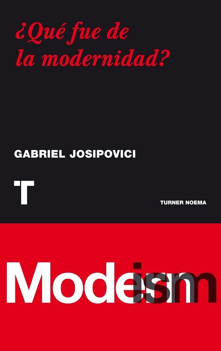 QUE FUE DE LA MODERNIDAD | 9788475067575 | JOSIPOVICI, GABRIEL | Llibreria Online de Vilafranca del Penedès | Comprar llibres en català