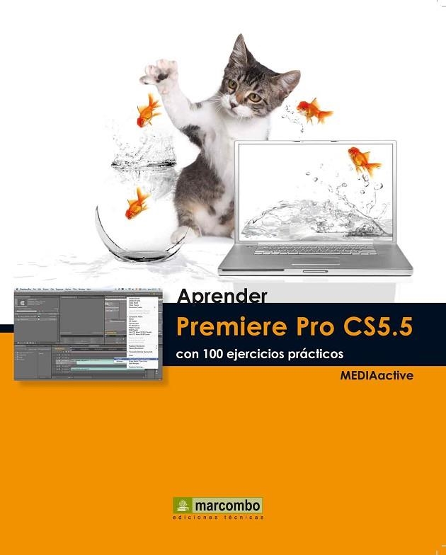 APRENDER PREMIERE PRO CS5.5 CON 100 EJERCICIOS PRÁCTICOS | 9788426717665 | MEDIAACTIVE | Llibreria Online de Vilafranca del Penedès | Comprar llibres en català