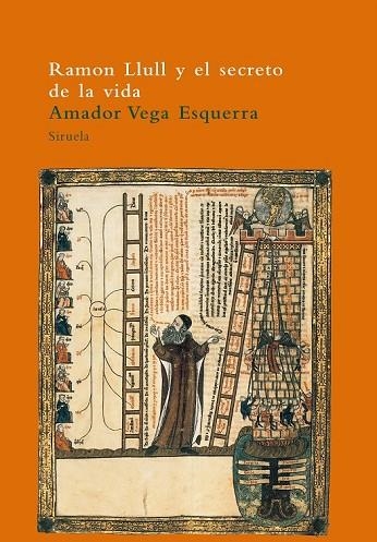 RAMON LLULL Y EL SECRETO DE LA VIDA | 9788478446001 | VEGA, AMADOR | Llibreria Online de Vilafranca del Penedès | Comprar llibres en català