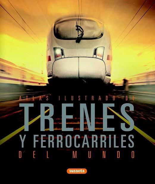 ATLAS ILUSTRADO DE TRENES Y FERROCARRILES DEL MUNDO | 9788467709575 | AA.VV | Llibreria Online de Vilafranca del Penedès | Comprar llibres en català