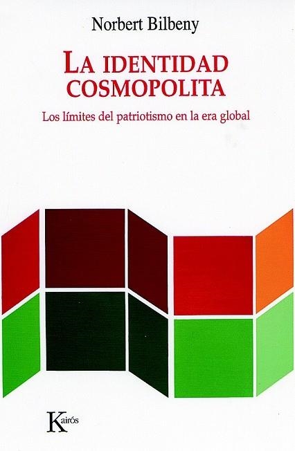 LA IDENTIDAD COSMOPOLITA : LOS LIMITES DEL PATRIOTISMO EN LA | 9788472456563 | BILBENY, NORBERT (1953- ) | Llibreria L'Odissea - Libreria Online de Vilafranca del Penedès - Comprar libros