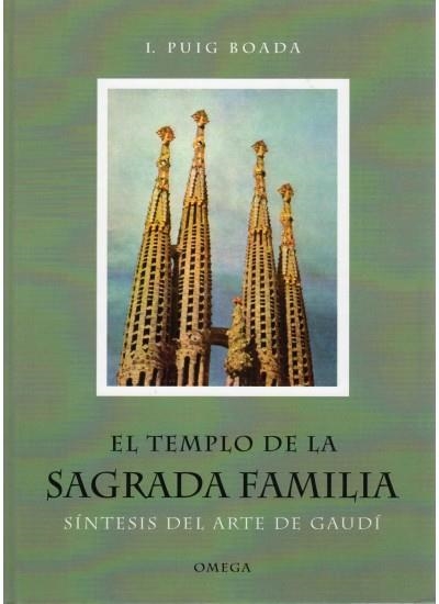 EL TEMPLO DE LA SAGRADA FAMILIA SINTESIS DEL ARTE DE GAUDI | 9788428215572 | PUIG BOADA, ISIDRE | Llibreria Online de Vilafranca del Penedès | Comprar llibres en català