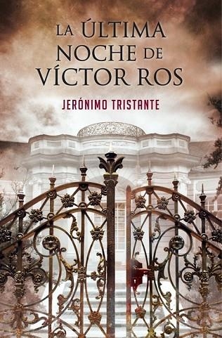 LA ÚLTIMA NOCHE DE VÍCTOR ROS | 9788401354564 | TRISTANTE, JERONIMO | Llibreria L'Odissea - Libreria Online de Vilafranca del Penedès - Comprar libros