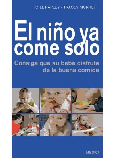 EL NIÑO YA COME SOLO | 9788497991131 | RAPLEY, GILL / MURKETT, TRACEY | Llibreria Online de Vilafranca del Penedès | Comprar llibres en català