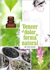 VENCE EL DOLOR DE FORMA NATURAL | 9788475567853 | ALIAGA, LUIS | Llibreria Online de Vilafranca del Penedès | Comprar llibres en català